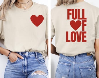 Valentines Day Shirt, Valentine's Day Love Shirt, Valentines Day Gift, Full Of Love Shirt
