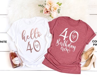 40th Birthday Gift for Women, Hello 40 Shirt, 40 Birthday Crew Tee, 40th Birthday Gift, 40th Birthday T-shirt, Turning 40, Hello Forty Years