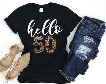 Hello 50 Leopard Shirt, Gift For 50th Birthday, Leopard 50th Birthday T-Shirt, 50th Birthday Gift, 50th Birthday Party, Turning 50 Shirt