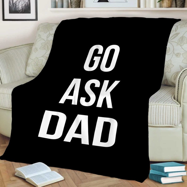 Father's Day Gift Go Ask Dad Funny Fleece Throws For Dad From Daughter Son Dad's Birthday Gift Prefect Gift For Daddy Him Custom Dad Gifts zdjęcie 6