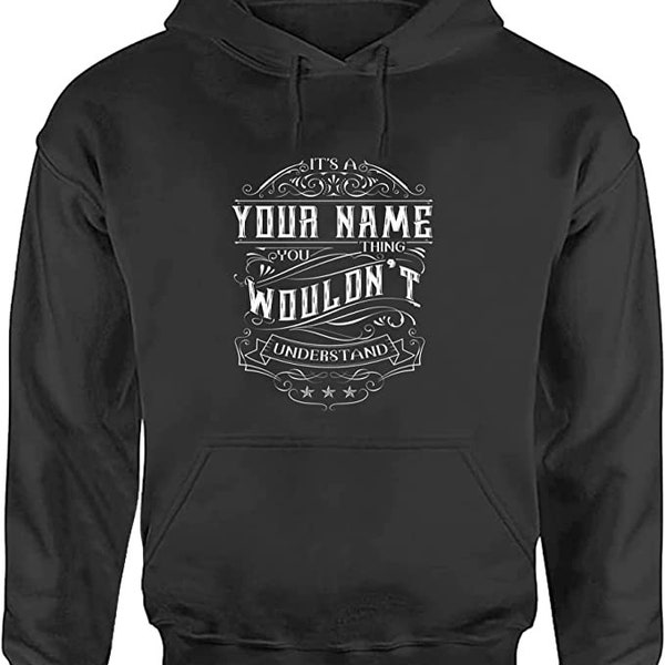 It's A Your Name Thing You Wouldn't Understand, Personalized Unisex Pullover Hoodie,  Christmas, Birthday, Valentine's Day Special Gifts