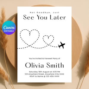 May include: White invitation card with the text "Not Goodbye, Just See You Later." Features a dotted heart design with a small airplane. Includes details for a farewell party for Olivia Smith.