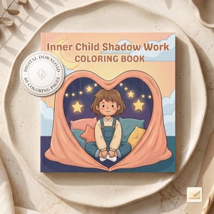 Puede incluir: Un libro para colorear cuadrado titulado Inner Child Shadow Work COLORING BOOK con una ilustración de una persona sentada dentro de un fuerte de mantas en forma de corazón con estrellas colgantes, cojines y una insignia de descarga.