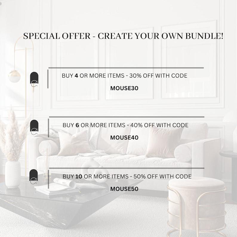 May include: A white couch with a white throw pillow and a peach throw pillow. Text on the image reads: "SPECIAL OFFER - CREATE YOUR OWN BUNDLE!"  "BUY 4 OR MORE ITEMS - 30% OFF WITH CODE MOUSE30"  "BUY 6 OR MORE ITEMS - 40% OFF WITH CODE MOUSE40"  "BUY 10 OR MORE ITEMS - 50% OFF WITH CODE MOUSE50"