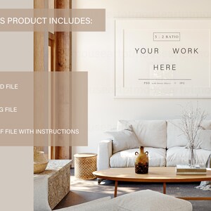 May include: A white framed mockup with the text "YOUR WORK HERE" and the ratio "3:2" in a living room setting with a white sofa, a wooden coffee table, and a vase with branches. The text "THIS PRODUCT INCLUDES:" is listed with bullet points: "1 PSD FILE", "1 JPG FILE", "1 PDF FILE WITH INSTRUCTIONS".