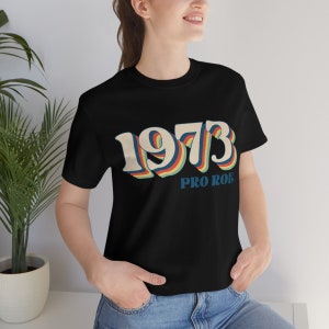 Pro Roe 1973 Shirt, Pro Choice Shirt, Retro Pro Choice, Pro Roe Shirt, Women&#39;s Rights Shirt, Roe V Wade Shirt