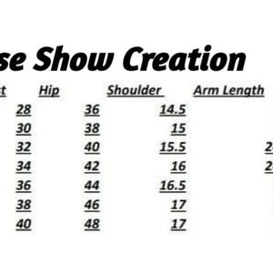 May include: A white chart with black text titled "Horse Show Creation." The chart lists measurements for bust, waist, hip, shoulder, arm length, and length, with sizes ranging from XS to XXXL. Measurements are in inches.