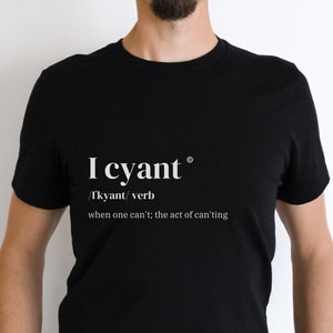 Koszulka „I Can't” – Śmieszna koszulka – Sarkastyczna koszulka – Koszulka „I Cyant” – Definicja „I Can't” – Odzież dla dorosłych