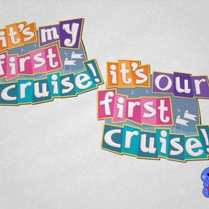 May include: Two colorful graphic designs featuring the text "it's my first cruise!" and "it's our first cruise!" in white letters on orange, pink, purple, and teal rectangular backgrounds, accompanied by a small blue cartoon dinosaur holding a red heart.