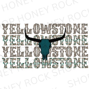 May include: A graphic design featuring the word "Yellowstone" repeated four times in a bold, white font with a leopard print pattern. A turquoise bull skull is centred between the words.