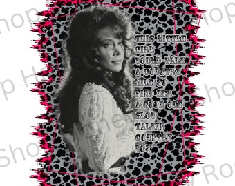 Loretta Lynn sublimation transfers, Country png, western inspired png, Loretta lynn svg, heat transfer, southern sublimation