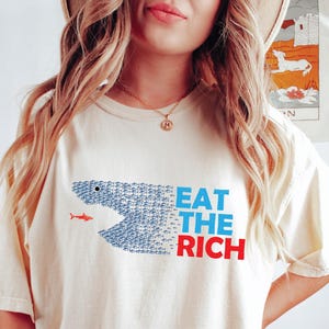 Eat the Rich Comfort Colors Shirt, Tax The Rich Tee, FDT Shirt, Protest Top, Eat the Rich T-shirt, Democrat Gift Shirt, Bernie AOC Fans tee