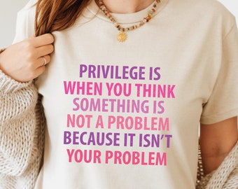 Human Rights Shirt; Social Justice Antiracism tee, Women's Empowerment