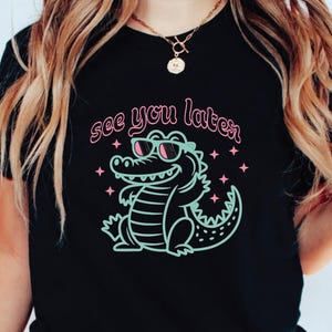 See You Later Alligator Teacher Shirt, End of Year Funny Alligator Teacher Shirt, Teacher Summer Gift, Teacher Gift,  Last Day of School Tee