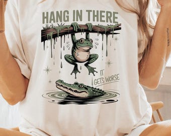 Funny Frog T-Shirt – Hang In There Sarcastic Graphic Tee