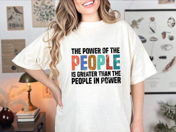 Power to the People Comfort Colors Shirt, Activist Tee - Etsy