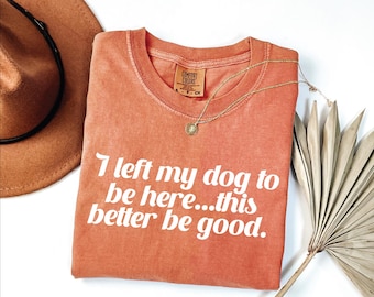 Funny Dog Mom Comfort Colors Shirt, Gift for Pet Lover