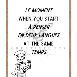 May include: A black and white illustration of a person with a beret and a glass of wine. The text reads "Le Moment When You Start À Penser En Deux Langues At The Same Temps".