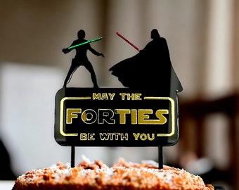 May The Forties Be With You Cake Topper, Forties Cake Topper, 40th birthday Str Wars theme, Cake topper for fortieth birthday