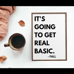 It’s Going to Get Real Basic SVG PNG | Funny Fall Shirt Design | Pumpkin Spice Tee | Autumn Coffee Mug | Thanksgiving Shirt | Fall Digital