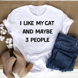 I Like My Cat and Maybe 3 People SVG PNG | Funny Cat Lover Shirt svg | Introvert Cat svg | Cricut Silhouette Digital Download