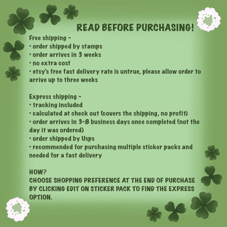 May include: A green informational graphic with dark green clover illustrations in the corners and white floral accents. The text reads READ BEFORE PURCHASING! followed by details regarding free shipping via stamps and express shipping options via Usps.