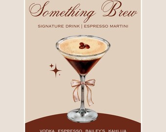 May include: A watercolor-style poster featuring an espresso martini. The drink is in a martini glass with a light brown foam and coffee beans. Text reads "Something Brew" and lists ingredients: vodka, espresso, Bailey's, Kahlua, and coffee beans for garnish.