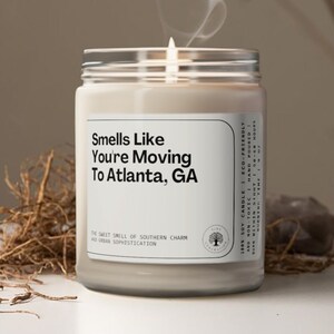 Smells Like You&#39;re Moving To Atlanta Georgia Soy Wax Candle, Moving To Atlanta Gift, Atlanta Georgia Candle Gift, Eco Friendly 9oz. Candle