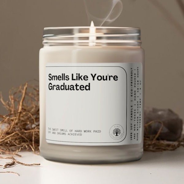 Smells Like You're Graduated Soy Wax Candle Gift, Gift for Graduation, Graduation Eco Friendly 9oz. Candle Gift, Decoration Graduation Gift