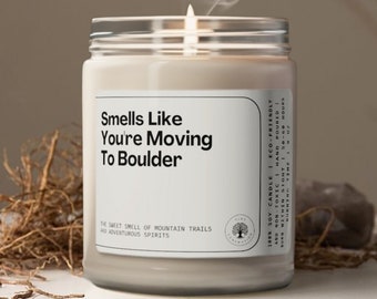 Smells Like You're Moving To Boulder Colorado Soy Wax Candle, Boulder Moving Gift, Moving To Colorado Candle, Eco Friendly 9oz. Candle Gift