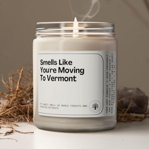 Smells Like You're Moving To Vermont Soy Wax Candle, Moving To Vermont Gift, Vermont Candle, Vermont Mover, Eco Friendly 9oz. Vermont Candle