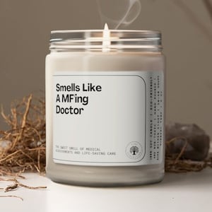 Smells Like A MF&#39;ing Doctor Soy Wax Candle, Gift For Doctor, Med School Graduation Gift, Future Doctor Candle, Eco Friendly 9oz. Candle Gift