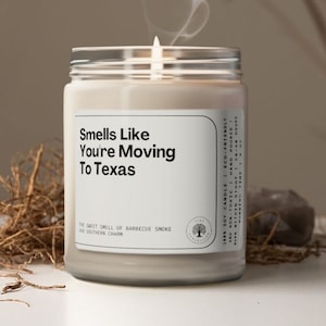 Smells Like You&#39;re Moving To Texas Soy Wax Candle, Moving To Texas Housewarming Gift, Texas Candle, Texas Moving Gift, 9oz. Candle Gift