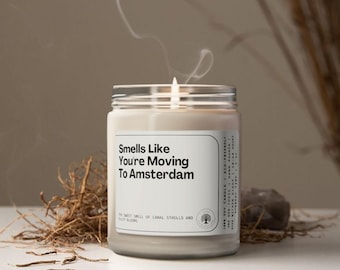 Smells Like You're Moving To Amsterdam Soy Wax Candle, Amsterdam Gift, Amsterdam Decoration, Netherlands Gift, Eco Friendly 9oz. Candle