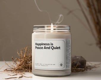 Happiness is Peace And Quiet Soy Wax Candle, Candle Gift for Mother, Home Kitchen Decoration Candle, Eco Friendly 9oz. Candle Gift