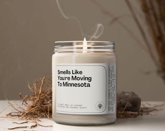 Smells Like You're Moving To Minnesota Soy Wax Candle, Minnesota Moving Gift, Minnesota Decoration Candle, Eco Friendly 9oz. Candle Gift