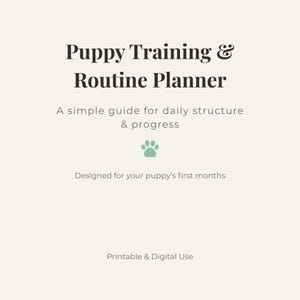 May include: A cream-colored graphic with the text "Puppy Training & Routine Planner." Below, it reads "A simple guide for daily structure & progress." A teal paw print graphic is centered. The text "Designed for your puppy's first months" is below the paw print. The words "Printable & Digital Use" are at the bottom.