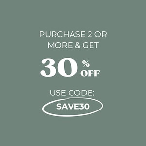May include: A green background with white text that reads "PURCHASE 2 OR MORE & GET 30% OFF" and "USE CODE: SAVE30".