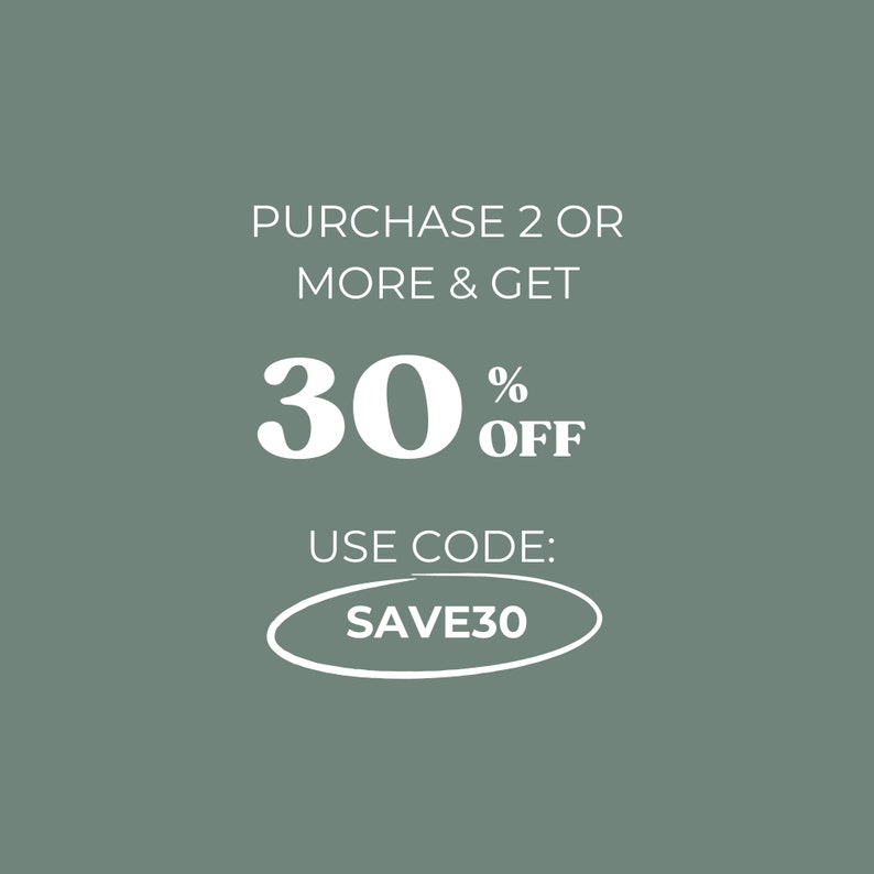 May include: White text on a green background reads "PURCHASE 2 OR MORE & GET 30% OFF USE CODE: SAVE30" with the 30% off in a large bold font.