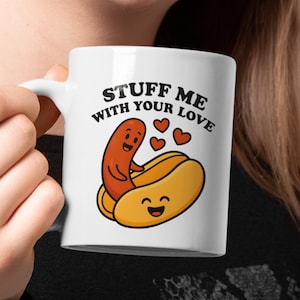 Suggestive Hotdog Coffee Mug for Her, Raunchy Adult Hot Dog Mug, Cute Food Humor Mug for Girlfriend, Naughty Relationship Joke Mug, Love Mug