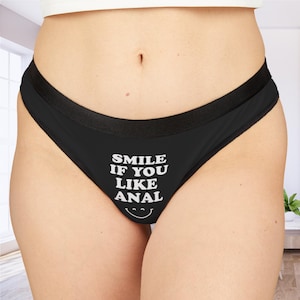 Happy Smiling Anal Thong for Her, Smile If You Like Anal Quote Panties, Raunchy Lingerie Gift for Her, Sexy Girlfriend Underwear