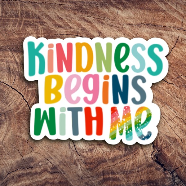 Kindness Begins With Me Vinyl Sticker - LDS Primary Song - Young Women gift - Girls Camp- Christian Decal - Children and Youth - Rainbow