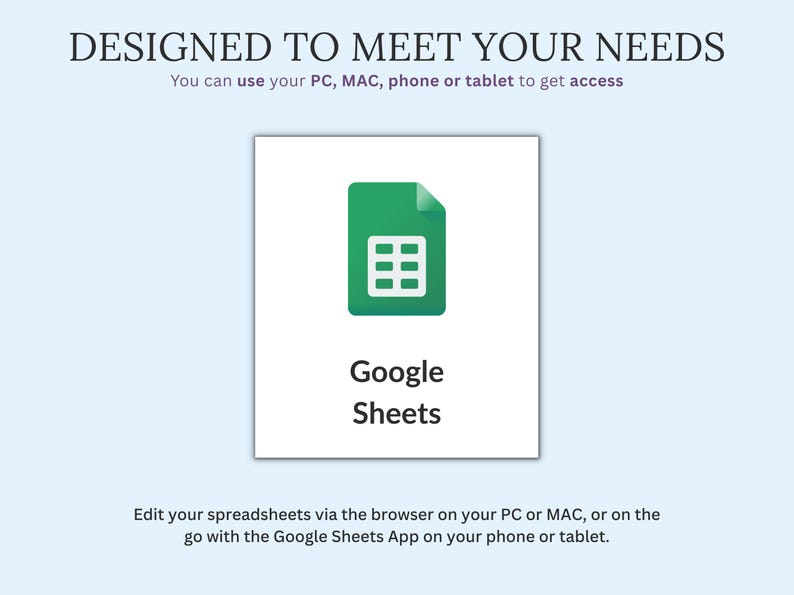 May include: A green Google Sheets icon on a white square, with the text "Google Sheets" below it. The image is set against a light blue background with the text "DESIGNED TO MEET YOUR NEEDS" at the top.