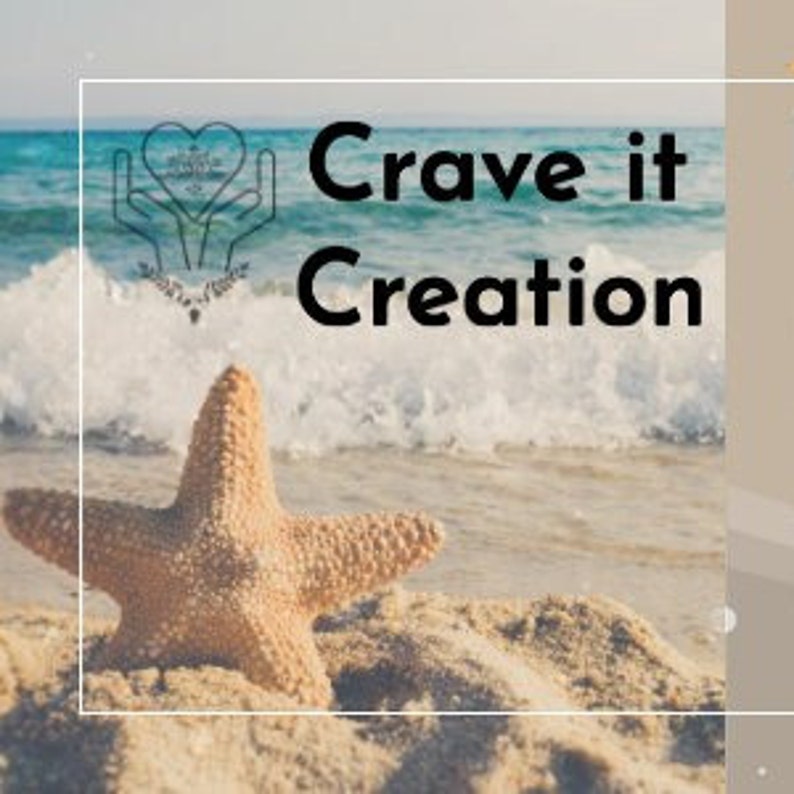 May include: A starfish on a sandy beach with ocean waves in the background. The image includes the text "Crave it Creation" in black font, with a logo of hands holding a heart.
