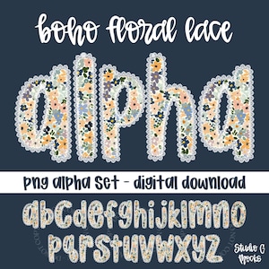 May include: A digital PNG alpha set with a boho floral lace design. The word "alpha" is displayed in large letters, with each letter filled with a floral pattern and outlined with white lace. The full alphabet is shown below.