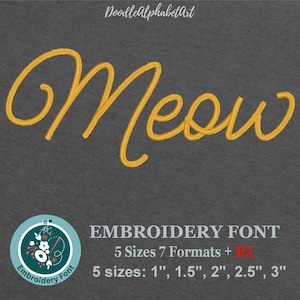 May include: A digital embroidery font design of the word "Meow" in a yellow cursive script. The font is available in 5 sizes: 1 inch, 1.5 inches, 2 inches, 2.5 inches, and 3 inches.