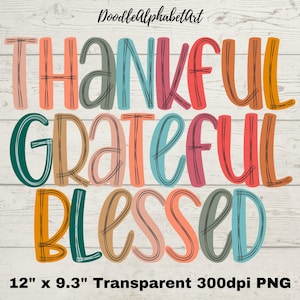 May include: Colorful digital art with the words "THANKFUL, GRATEFUL, BLESSED" in a whimsical font. The words are in various colors, including orange, teal, pink, and gray, with black lines. The image is 12 inches by 9.3 inches.