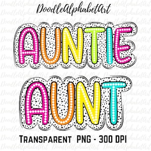 Aunt & Auntie PNG design, Dalmatian Dots, Sublimation design T-shirts, Bright Colors, Doodle Letters Polka Dots, Dalmatian Spots PNG, DTF