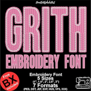 May include: A black background features the word "GRITH" in pink, embroidered-style letters. Below, the words "EMBROIDERY FONT" are displayed. A red circle with "Five BX included" is in the lower left. Text indicates 5 sizes and 7 formats.