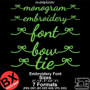 May include: A black background features green text that reads "monogram," "embroidery," "font," and "bow tie." Each word is connected with a bow. The image also includes text about embroidery font sizes and formats, and a sewing machine illustration.